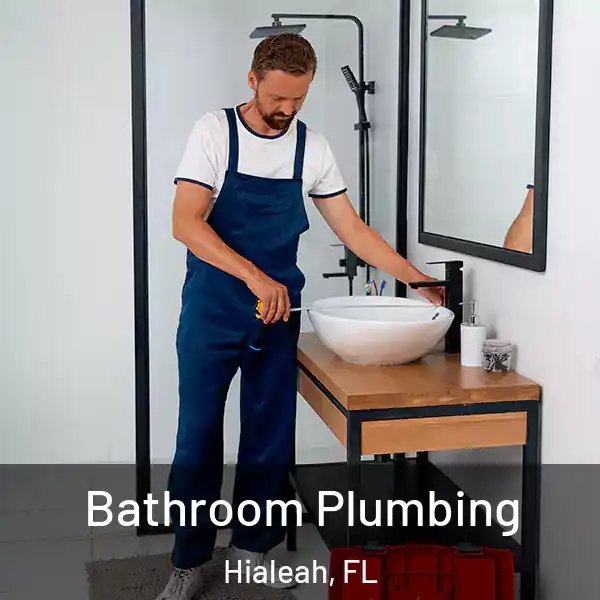  Bathroom Plumbing Hialeah, FL