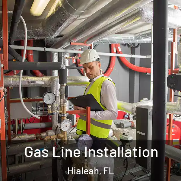  Gas Line Installation Hialeah, FL