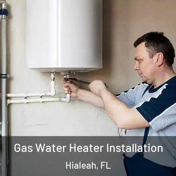  Gas Water Heater Installation Hialeah, FL