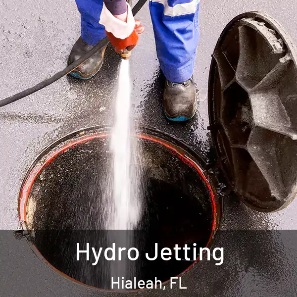  Hydro Jetting Hialeah, FL
