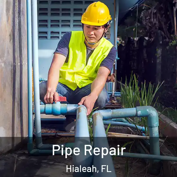  Pipe Repair Hialeah, FL