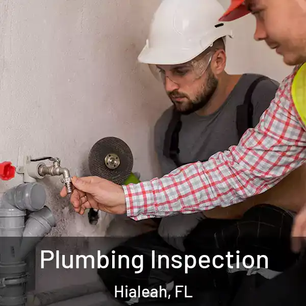  Plumbing Inspection Hialeah, FL