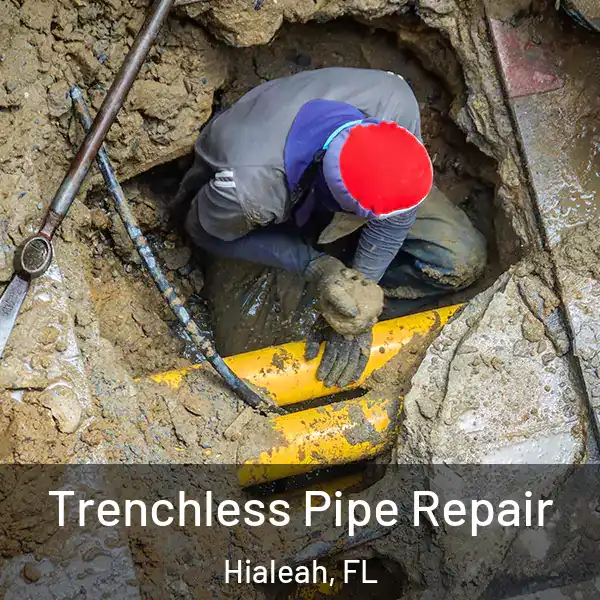 Trenchless Pipe Repair Hialeah, FL